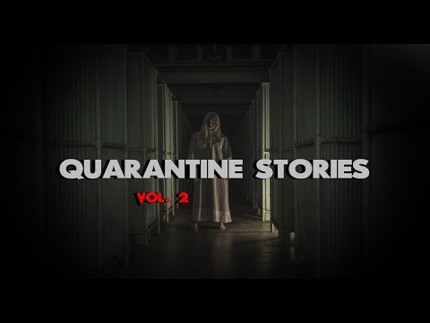3 True Disturbing Quarantine Stories (Vol. 2)