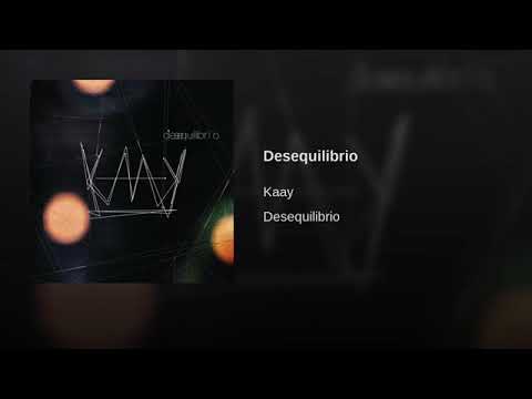 Desequilibrio - Kaay