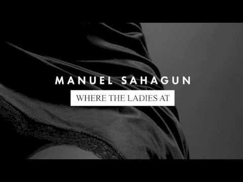 Manuel Sahagun - Where the Ladies At | Emma Music