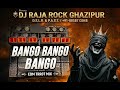 Bango Bango Dj Shagun Kithor Meerut Humming Vibration Remix Dj Raju X DJ Tushar Gautam X Dj Raja