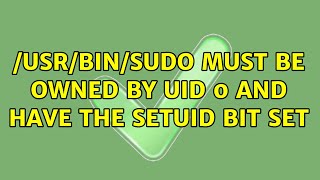 Ubuntu: /usr/bin/sudo must be owned by uid 0 and have the setuid bit set