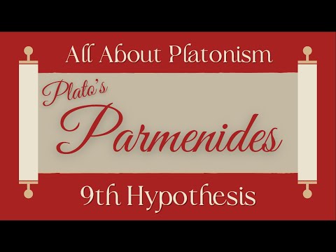 All About Platonism/Parmenides 9th Hypothesis