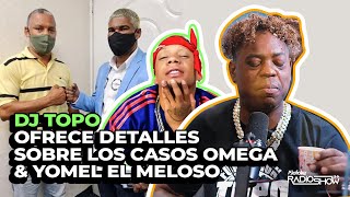 Dj Topo Revela Detalles Exclusivos Del Caso “Omega El Fuerte & Yomel El Meloso” (El Despeluñe)