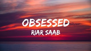 Obsessed (LYRICS) - Riar Saab ft. Abhijay Sharma | New Punjabi Song 2023