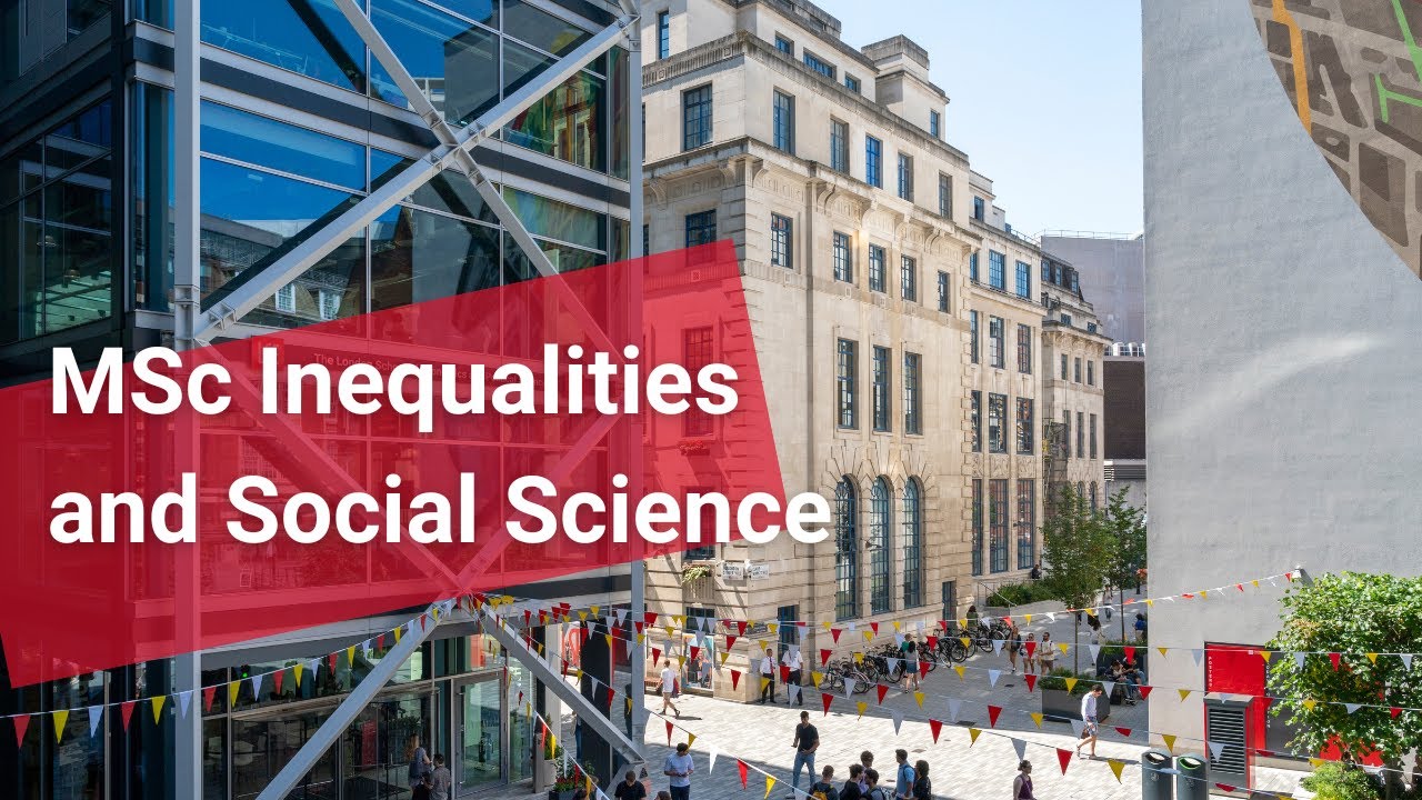 Studying MSc Inequalities and Social Science at LSE