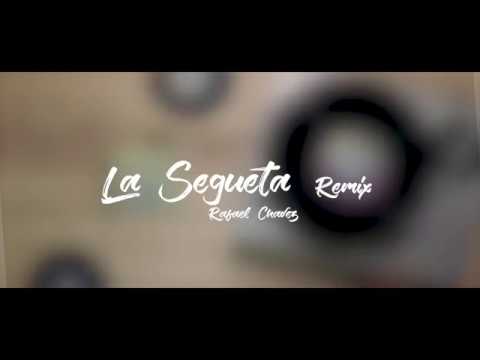 La Segueta ''Remix''  -  Rafael Chavez