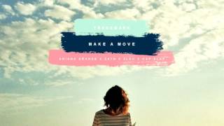 Trademark - Make A Move (Ariana Grande x ZAYN x 3LAU x Kap Slap)