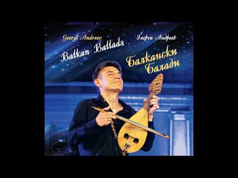 Georgi Andreev (Balkan Ballads) - "Southern Sun"
