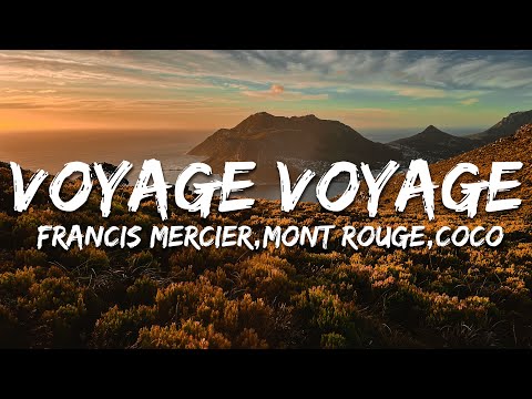 Francis Mercier,Mont Rouge,Coco - Voyage Voyage (Lyrics)