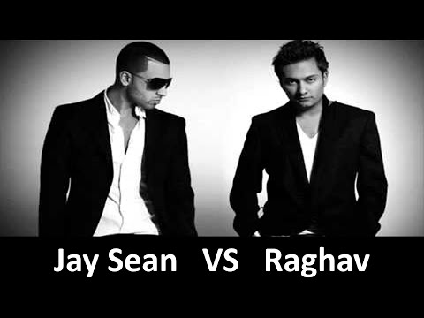 JAY SEAN VS RAGHAV / JAY SEAN SONGS / RAGHAV SONGS
