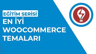 En İyi WooCommerce Temaları - En İyi Wordpress E-Ticaret Temaları