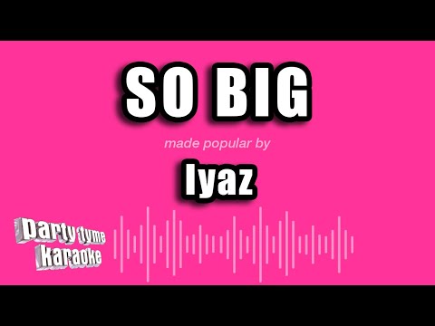 Iyaz - So Big (Karaoke Version)