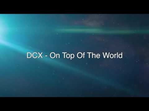 DCX - On Top Of The World