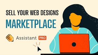 Sell Your WordPress Website Designs in the Assistant PRO Community Marketplace