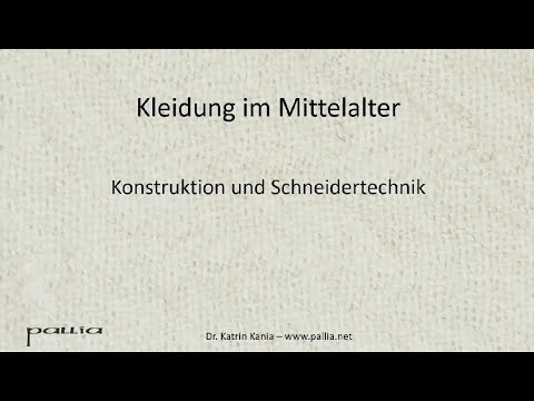 AK Mittelalter - Vortrag Katrin Kania: "Kleidung im Mittelalter - Konstruktion und Schneidertechnik"
