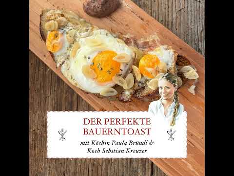 Der perfekte Bauerntoast – mit Paula Bründl und Sebastian Kreuzer – #61