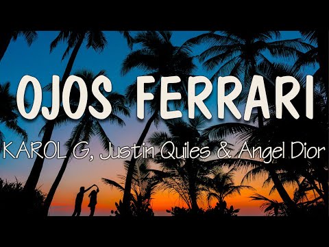 KAROL G, Justin Quiles, Angel Dior - OJOS FERRARI (Letra) | Hoy se bebe, hoy se fuma, hoy se jode