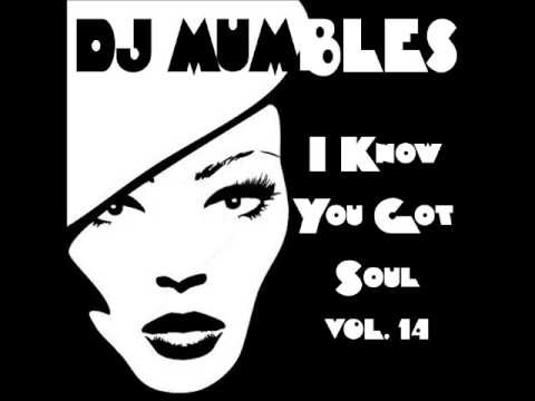 SOULFUL HOUSE MIX MAY 2013 - DJ MUMBLES - I KNOW YOU GOT SOUL VOL. 14