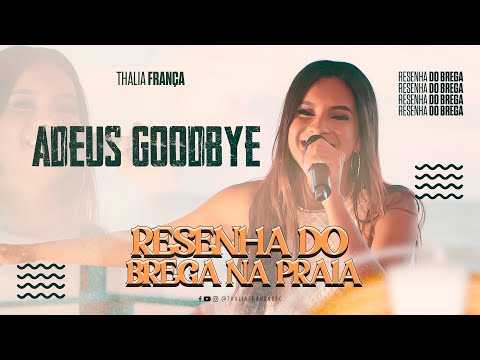 Adeus Goodbye - Thalia França