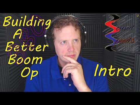 Building Better Boom Ops Intro - Sound Speeds