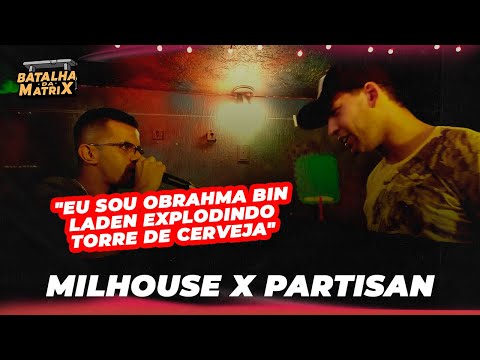 MilHouse VS. Partisan | Batalha da Matrix [344]