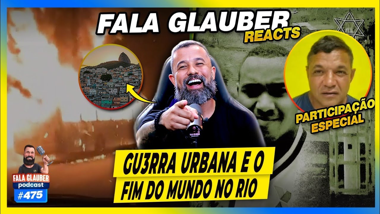 FALA GLAUBER REACT - FIM do MUNDO no RIO, CARLA ZAMBELLI CASSADA e mais... - #475