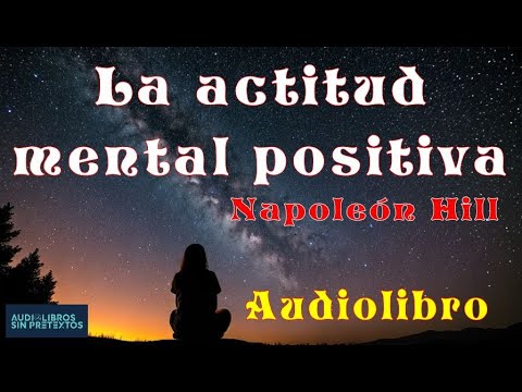La actitud Mental Positiva     Napoleón Hill y W. Clement Stone   Audiolibro