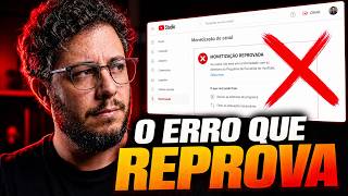 Por que 90% dos canais são reprovados na monetização?
