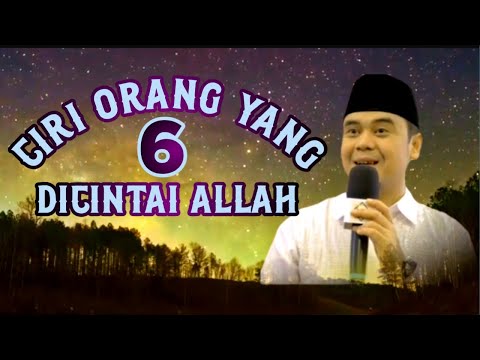 6 ciri orang yang dicintai Allah //ceramah ustadz hilman fauzi