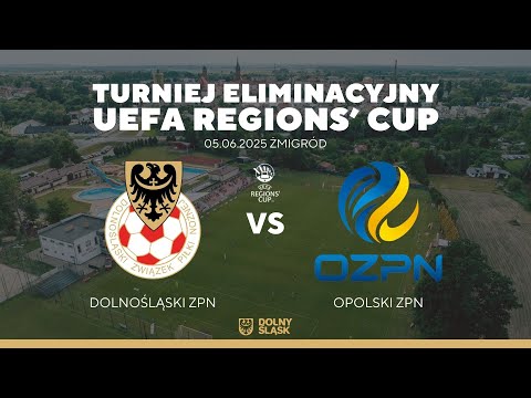 UEFA REGIONS' CUP: Dolnośląski ZPN - Opolski ZPN [NA ŻYWO]
