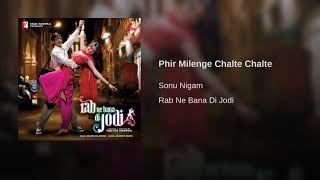 Phir Milenge Chalte Chalte