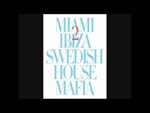 SWEDISH HOUSE MAFIA MIAMI 2 IBIZA MASHUP 2011 HD