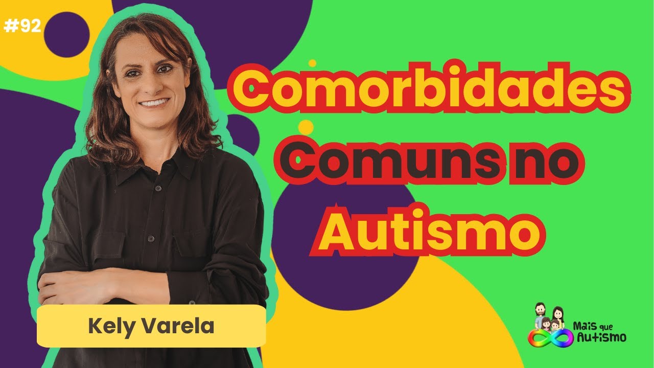 Comorbidades no Autismo - #podcast com Kely Varela #92