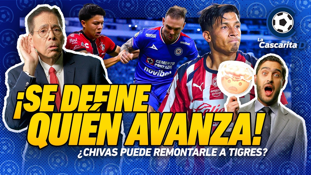 🔥 ¡SE DEFINEN LAS SEMIFINALES! | Chivas quiere remontar, América vencer a Pumas y más | La Cascarita
