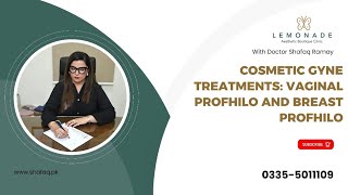 Cosmetic Gyne Treatment | Intimate Rejuvenation | Dr Shafaq Ramay | Profhilo | Islamabad Lahore