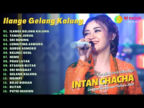 INTAN CHACHA - ILANGE GELANG KALUNG | KOMPILASI LANGGAM CAMPURSARI TERBARU 2023