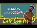 The Late Comers 9 | The Class after Pandemic | Shravan Kotha