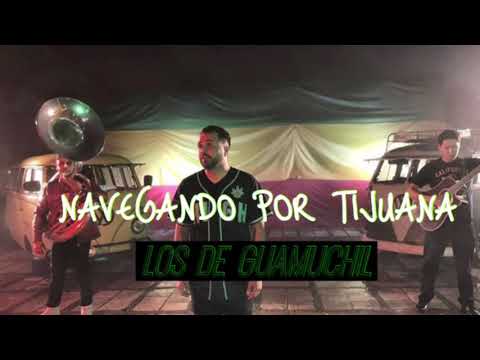 Los De Guamuchil - Navegando Por Tijuana