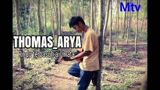 Download lagu Thomas_arya, Rindu terbasuh air mata mp3 Download lagu Thomas_arya, Rindu terbasuh air mata mp3