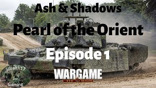 Wargame Red Dragon - Ash &amp; Shadows Pearl of the Orient - Episode 1