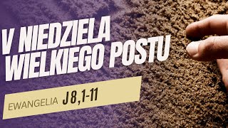 SŁOWO NA NIEDZIELĘ - V NIEDZIELA WIELKIEGO POSTU ROK C [06.04.2025 r.] abp Józef Górzyński