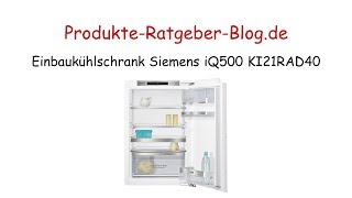 Test Einbaukühlschrank Siemens iQ500 KI21RAD40