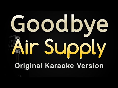 Goodbye - Air Supply (Karaoke Songs With Lyrics - Original Key)