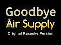 Goodbye - Air Supply (Karaoke Songs With Lyrics - Original Key)