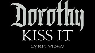 Dorothy - Kiss It - 2016 - Lyric Video