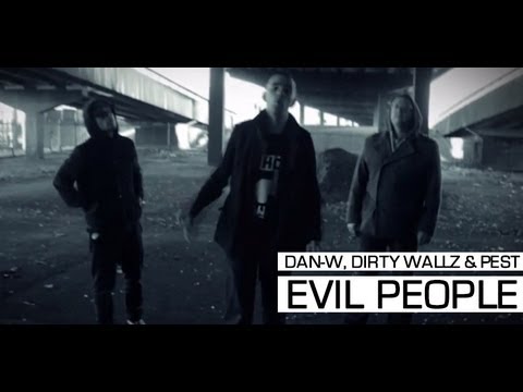 Dan-W, Dirty Wallz & Pest - Evil People (Music Video)