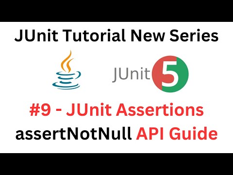 Junit Tutorial 9 Junit Assertnotnull Method A Complete Api Guide