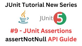 Download the video "JUnit Tutorial - #9 - JUnit assertNotNull Method - A Complete API Guide"