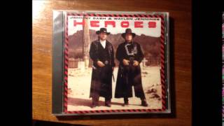 06. Even Cowgirls Get The Blues - Johnny Cash &amp; Waylon Jennings - Heroes