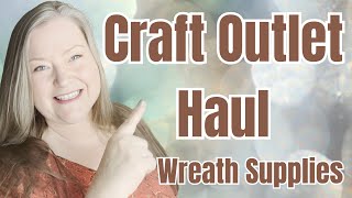 Craft Outlet Haul ~ Wreath Supplies~ New Summer Wreath Supplies